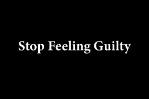 Stop Feeling Guilty 2